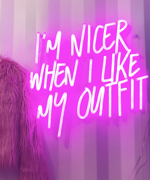 I'm nicer when i like my outfit neon sign