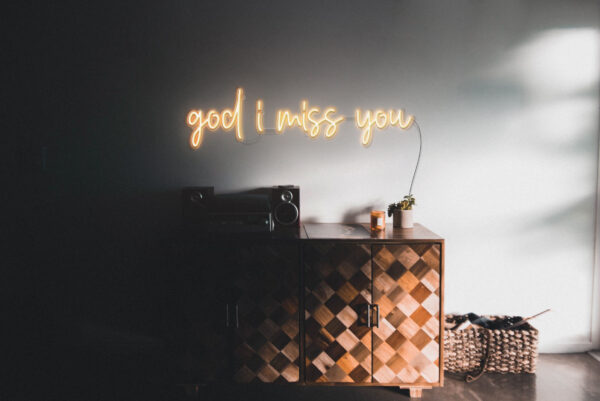 god i miss you neon sign