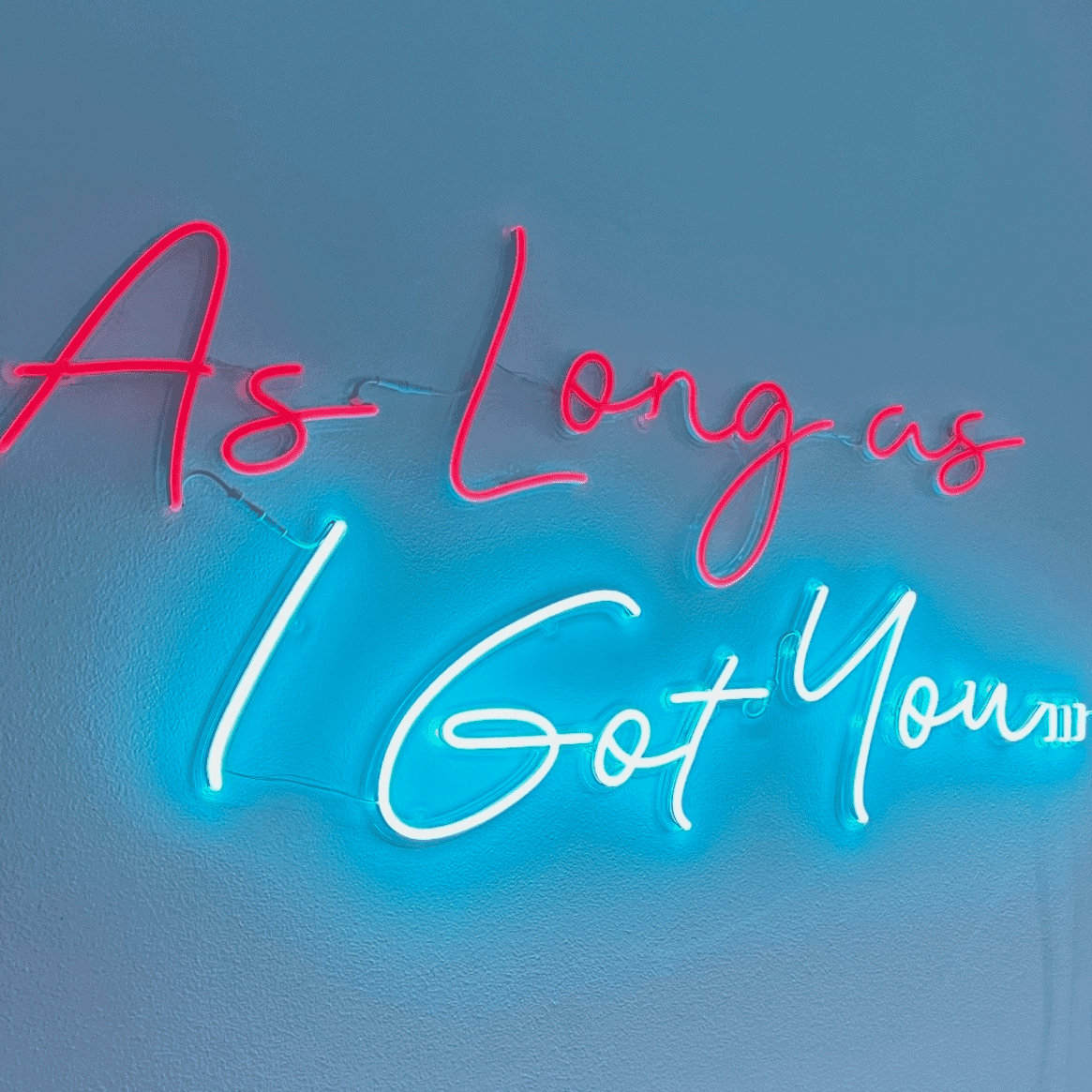 Eye-catching EchoNeon sign 'as long as i got you' for a modern aesthetic