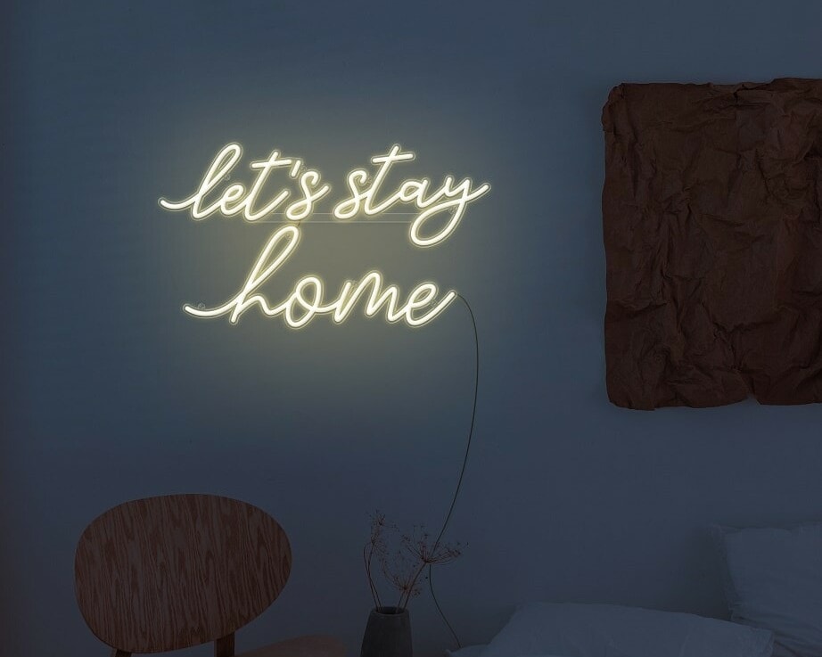 custom neon sign let's stay home, neon light wall art