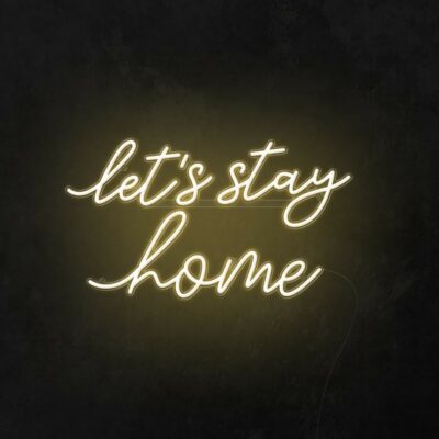 let's stay home custom neon sign, soft white neon light, home decor sign