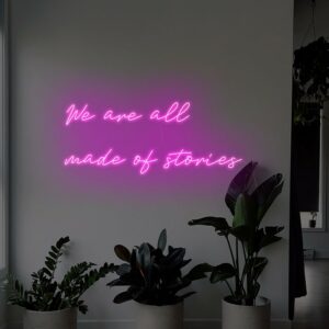 we are all made of stories neon sign, custom neon sign for living room