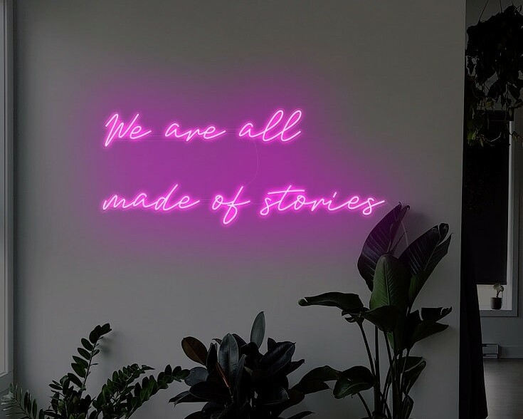 we are all made of stories neon sign, custom neon sign for living room