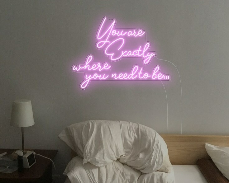 you-are-exactly-where-day-version quote love romance neon sign