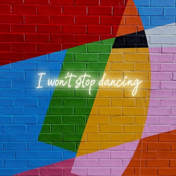 I Won't Stop Dancing Quote Neon Light-DAY-VERSION