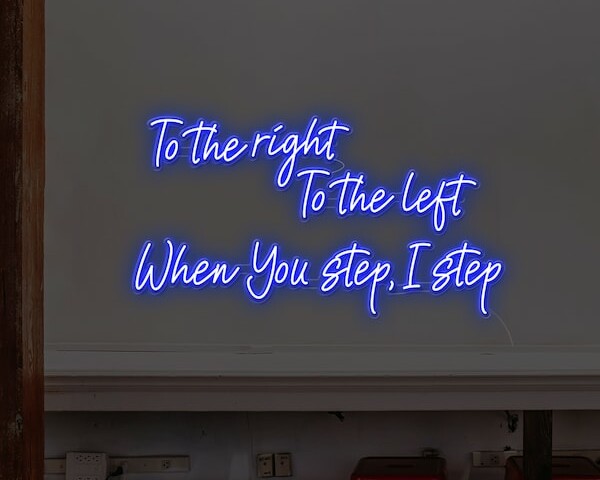 To The Right To The Left Quote Neon Sign-night-version