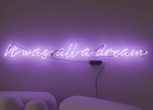it was all a dream glass neon sign