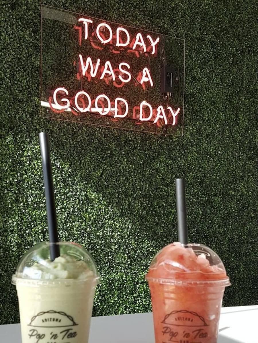 today was a good day Pop &lsquo;N Tea Bar neon sign in phoenix